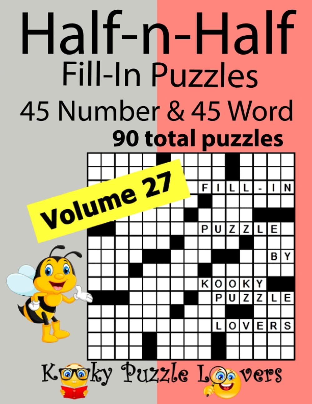 Half n Half Fill In Puzzles Volume 27 90 Puzzles 45 Word And 45 Numbers Kooky Puzzle Lovers Dollar Lora 9798414943938 Amazon Books