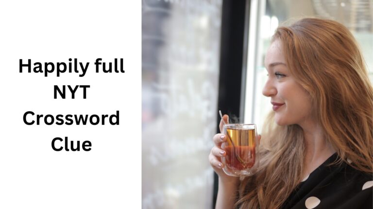 Happily Full NYT Crossword Clue August 29 2024