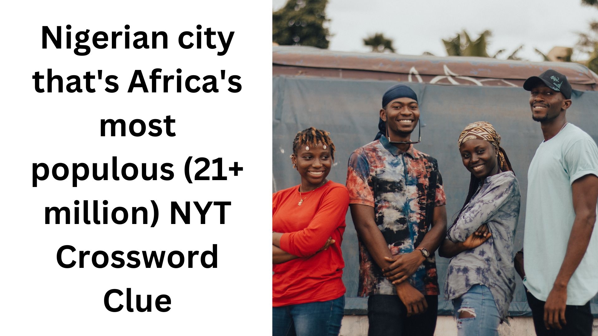 Nigerian City That s Africa s Most Populous 21 Million NYT Crossword Clue December 28 2024