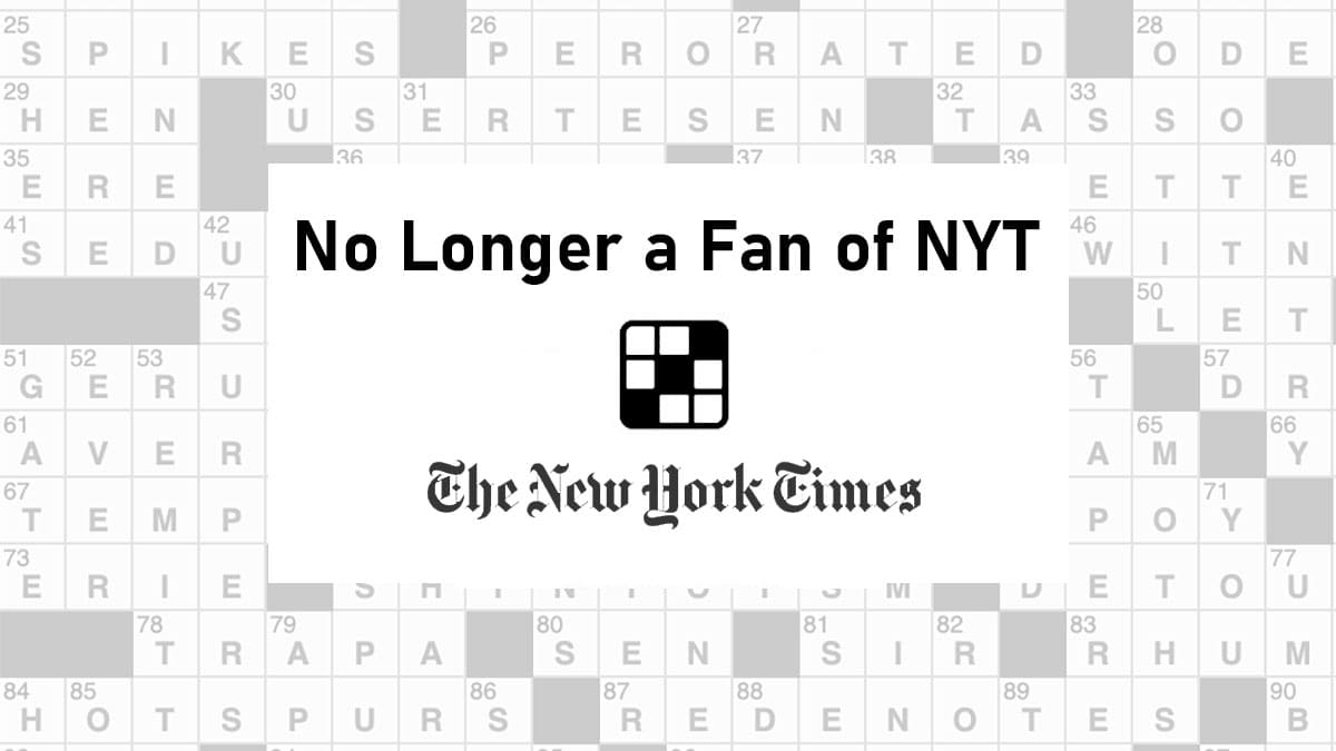 No Longer A Fan Of NYT Crossword Clue Why 