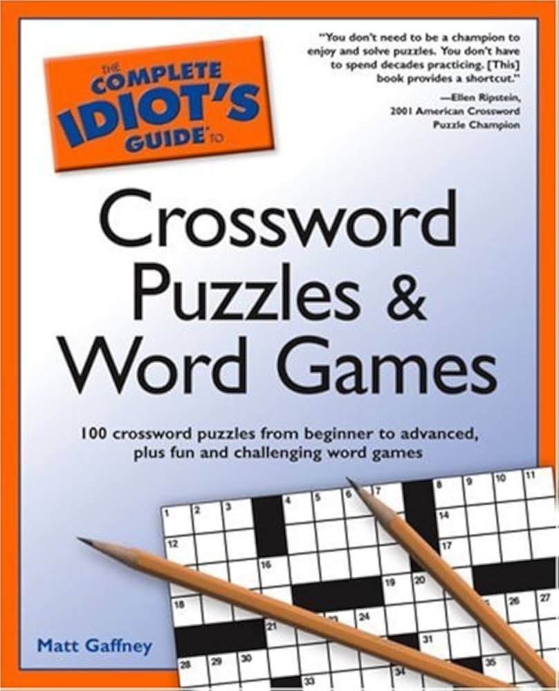 The Complete Idiot s Guide To Crossword Puzzles And Word Games Gaffney Matt 9781592573912 Books Amazon ca