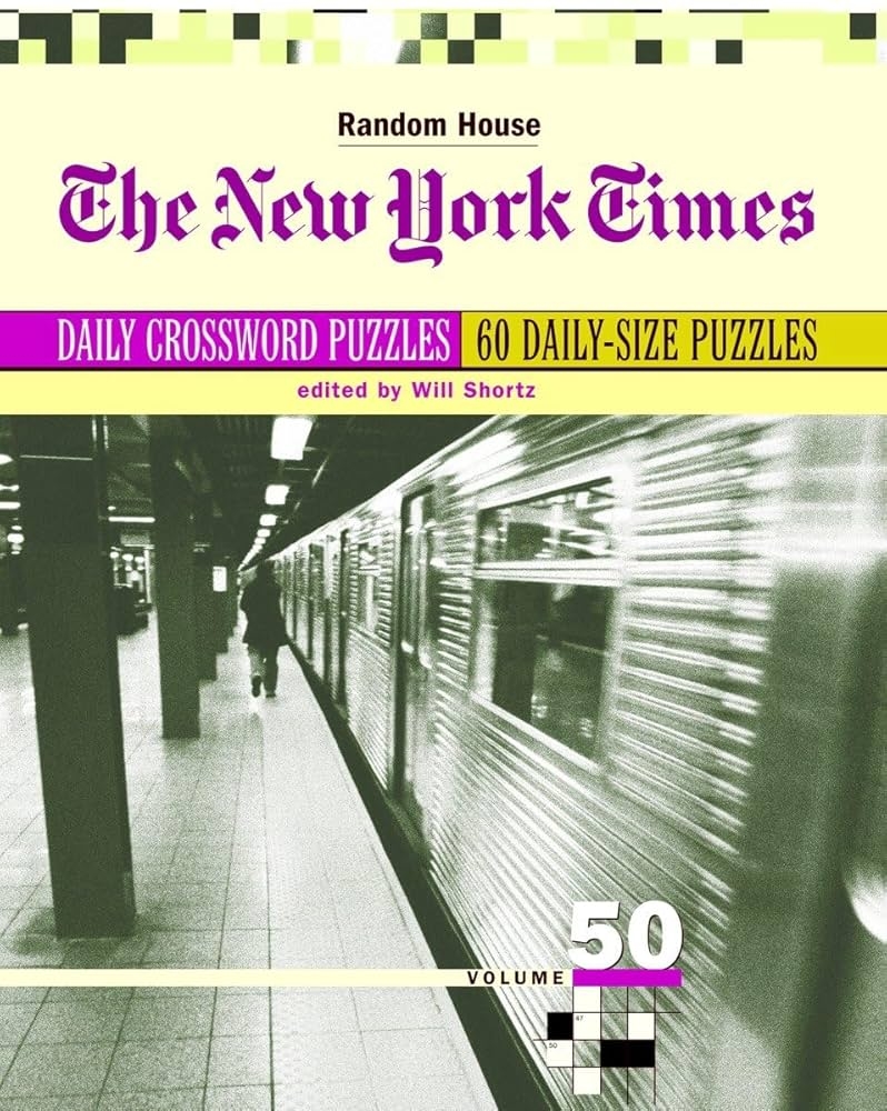 The New York Times Daily Crossword Puzzles Volume 50 Shortz Will 9780812936070 Amazon Books The New York Times Daily Crossword Puzzles Volume 50 Shortz Will 9780812936070 Amazon Books