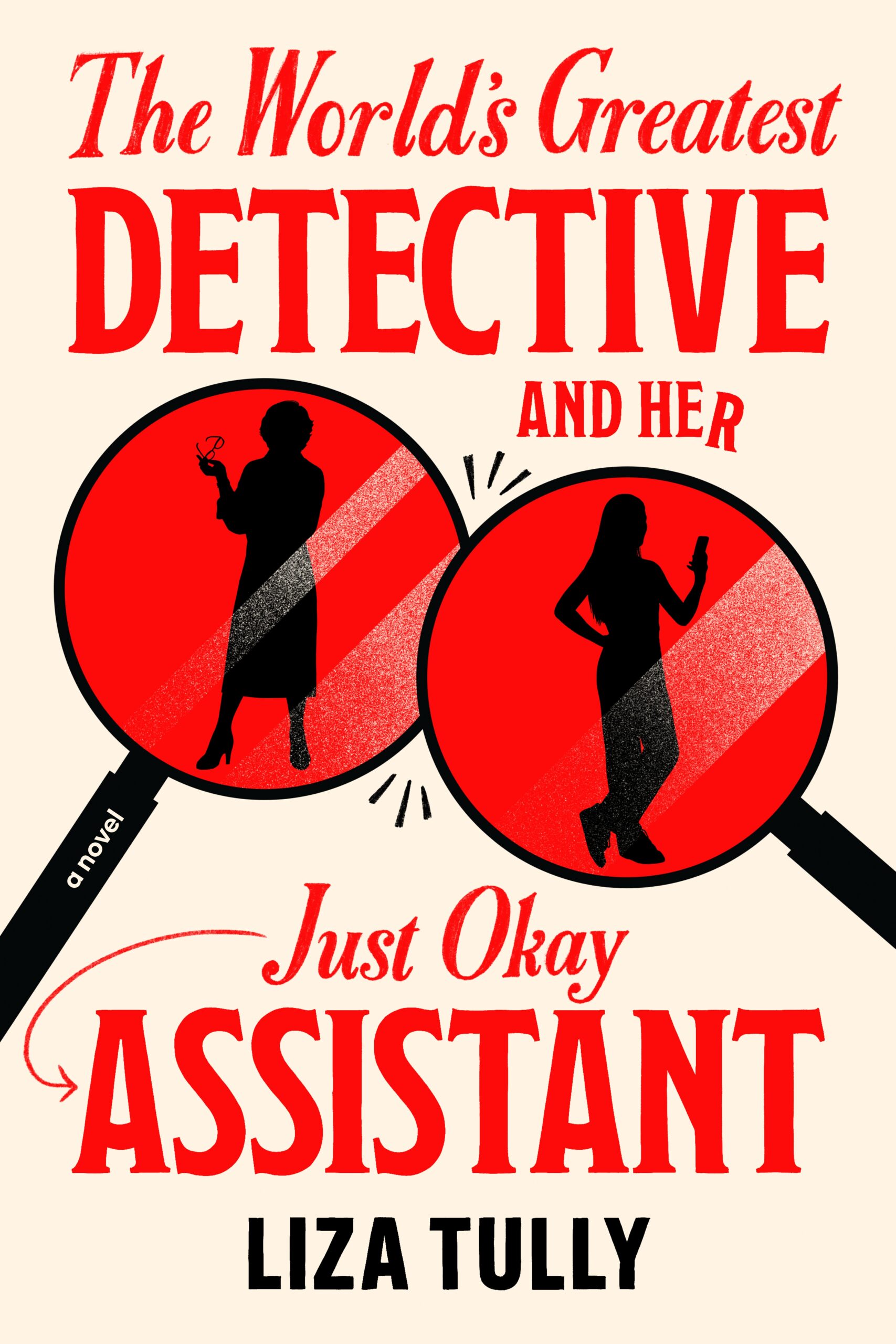 The World s Greatest Detective And Her Just Okay Assistant By Liza Tully Goodreads